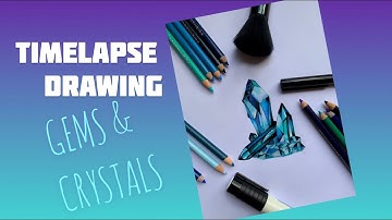 TIMELAPSE  Drawing -  Crystals and Gems