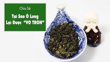 5 Phút Tìm Hiểu Về Trà Ô Long - Tất Tần Tật Những Điều Bạn Cần Biết