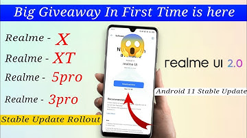 Realme X XT 5pro 3pro Realme UI2.0 Stable Update Rollout Date|X XT 5pro 3poAndroid 11 Stable Update