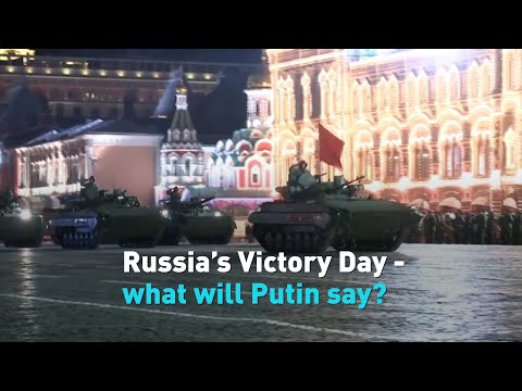 Russia’s Victory Day - what will Putin say?