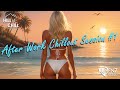 After Work Chillout Session 1 #ambientmusic #chilloutmusic #relaxingmusic
