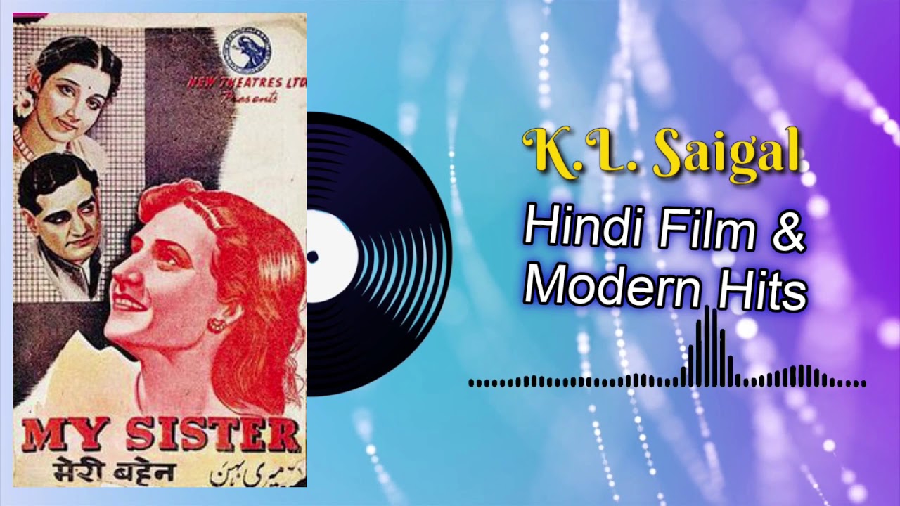 KL Saigals Films Hit  Aye Qatib e Taqdeer Mujhe  Old Hindi Film Song  My Sister