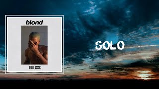 Frank Ocean - Solo (Lyrics) 🎵