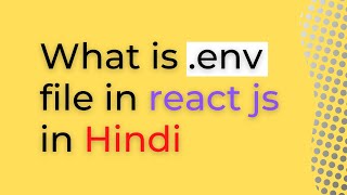 what is .evn file in react js | How to setup project environment using .env in React JS in Hindi