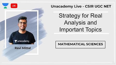 Strategy for real analysis | Mathematical Sciences | Unacademy Live - CSIR UGC NET | Ravi Mittal