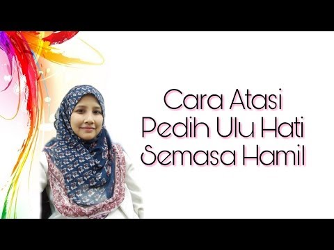 Video: Cara Menghilangkan Pedih Ulu Hati Semasa Mengandung Di Rumah