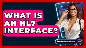 What Is An HL7 Interface? - Emerging Tech Insider