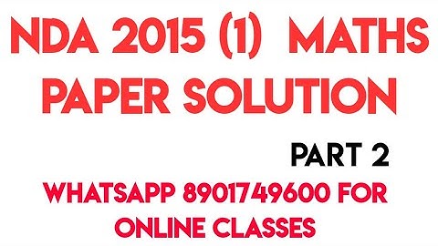 NDA 2015 (1)  MATHS PAPER SOLUTION | PART 2 |