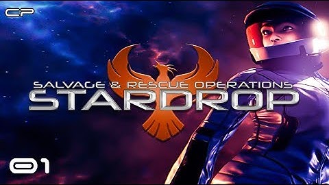 STARDROP - Salvage and rescue operations Part 01