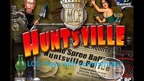 LCD plays Mystery Case Files: Huntsville Case 6 (without commentary - READ DESCRIPTION)
