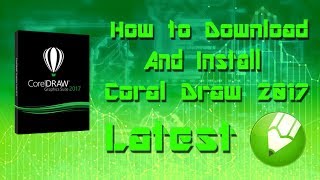 How to Download and Install Coral Draw 2017