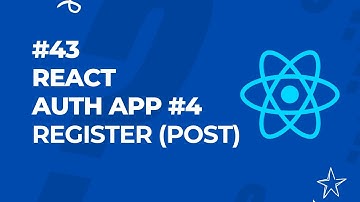 43- REACT Dersleri, Authenticate App, Register (axios post)