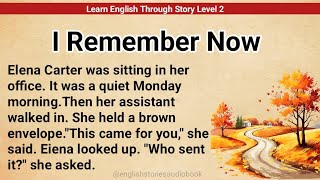 Learn English Through Story Level 2 | Graded Reader Level 2 | English Story | I Remember Now