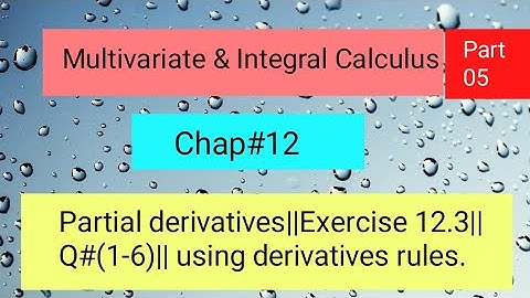 Partial derivatives||Exercise#12.3||Q#(1-6)||using derivatives rules Part 05
