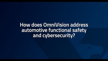 Day 10 of 11 FAQs of 8MP - How does OVT addresses automotive functional safety and cybersecurity?
