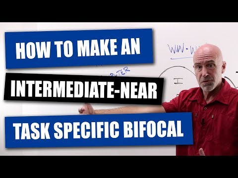 How To Make Intermediate-Near Task Specific Bifocals