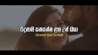 Ridunama sanasanna (රිදුනාම සනසන්න) Slowed and reverb song