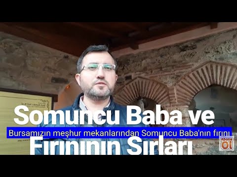 Somuncu Baba Hz. ve Fırını'nın Sırları