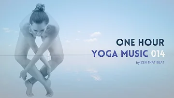 One Hour Upbeat Yoga Music Playlist by Zen That Beat No. 015