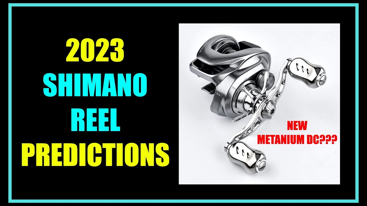 2023 Shimano REEL PREDICTIONS. Will we finally get a NEW METANIUM