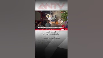 Xe tải chở gỗ bất ngờ bốc cháy, tài xế đánh lái tránh xa nhà dân #antv #shorts #chay