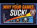 Why Your GANKS SUCK (And how to Fix Them) - League of Legends Ganking Guide