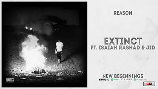 REASON - 'Extinct' Ft. Isaiah Rashad & JID (New Beginnings)