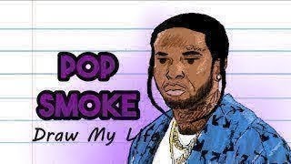 Draw My Life Pop Smoke