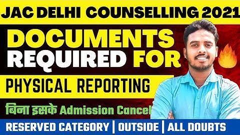 JAC DELHI DOCUMENTS REQUIRED 2021🔥| At Time Of Physical Reporting🔥| DTU/NSUT/IIITD ADMISSION PROCESS
