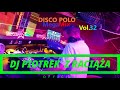 DJ PIOTREK & NAJNOWSZE GORĄCE HITY DISCO POLO HIT ZA HITEM MEGAMIX 2021