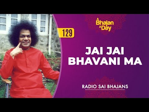 129 - Jai Jai Bhavani Ma | Radio Sai Bhajans