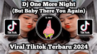 Dj One More Night but Baby There You Again Type Beat Remix Viral Tiktok Terbaru 2024