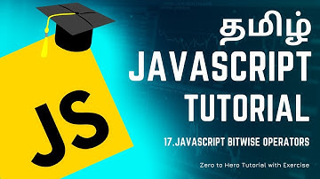 #17 Javascript Bitwise Operators | JavaScript Course in Tamil (தமிழில்) | M R Kishore Kumar