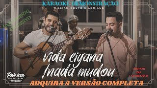 KARAOKÊ  - WILLIAN COUTO E ADRIANO  - VIDA CIGANA-   NADA MUDOU -  CONT -12 988170131