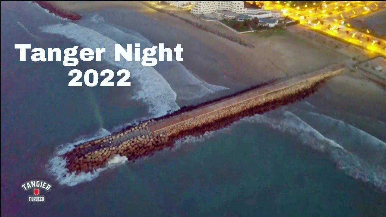 TANGER AT NIGHT 2022 Drone طنجة بالدرون ليلا