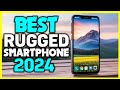 Top 5  best rugged smartphones 2024  new rugged smartphones review in 2024