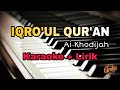Karaoke IQRO'UL QUR'AN || Ai Khodijah ( Karaoke + Lirik ) Kualitas Jernih
