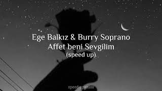 Ege Balkız & Burry Soprano - Affet Beni Sevgilim (speed up) Resimi