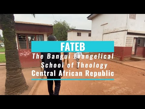 FATEB The Bangui Evangelical School of Theology Central African Republic (subtitling English)