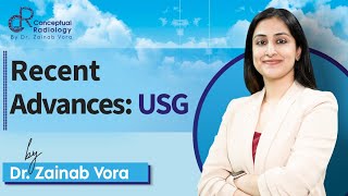 Recent Advances in USG by Dr. Zainab  Vora