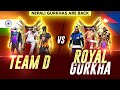 Team D Vs Royal Gurkha || Nepali Gurkhas Are back|| India 🇮🇳 Vs Nepal🇳🇵