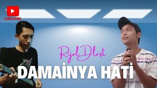 DAMAINYA HATI - RIJAL D'LAST