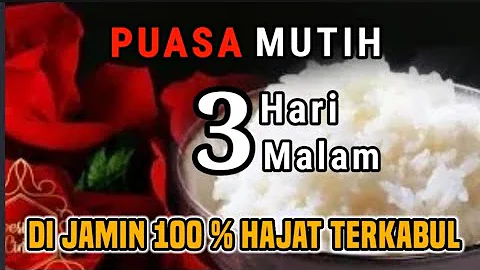 Puasa Mutih 3 Hari 3 Malam Hajat Apapun Di Jamin 100 % Terkabul