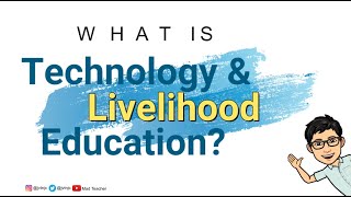 TLE | WHAT IS TECHNOLOGY AND LIVELIHOOD EDUCATION?