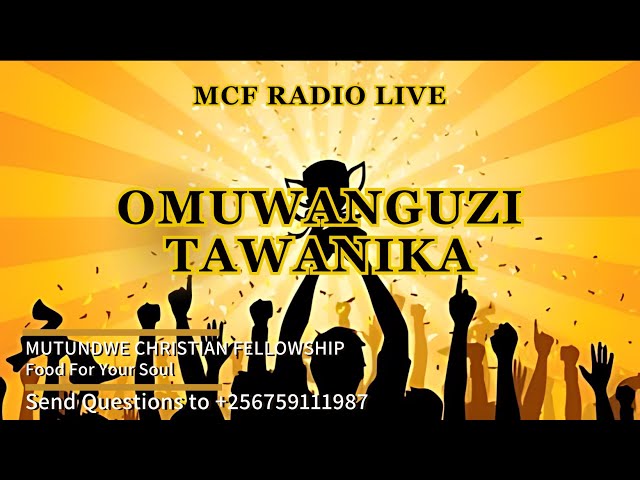 MCF Live: Omuwanguzi Tawanika By Pastor Juliet Juuko Nakamate with Ankadwanaho Moses 08/05/2024 class=