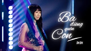 BA ĐỪNG QUÊN CON (Full) - DI DI | BIG SONG BIG DEAL 2022 | LIVE VERSION