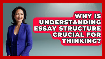 Why Is Understanding Essay Structure Crucial For Thinking? - Steps to Sophomore Year