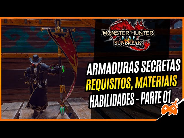 MHRise SUNBREAK - ARMADURAS SECRETAS - REQUISITOS MATERIAIS, HABILIDADES