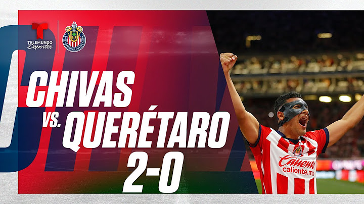 Chivas vs Querétaro 2-0 - Highlights & Goles | Telemundo Deportes