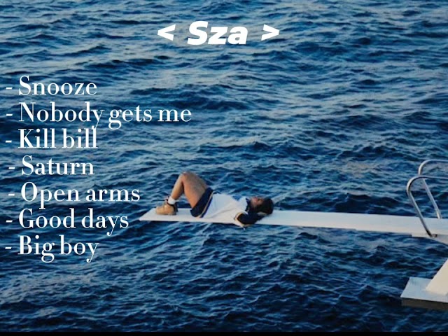 Best song playlist Sza ~ class=